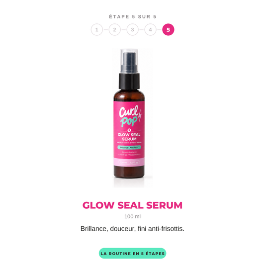 Glow Seal Serum, étape 5 sur 5 de la routine Curl Pop — 100 ml, brillance, douceur et fini anti-frisottis